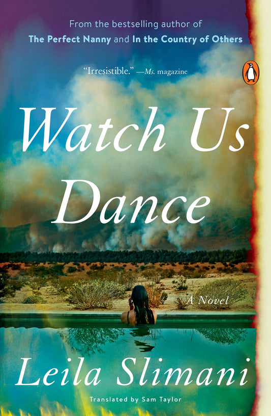 Watch Us Dance: A Novel by Leila Slimani