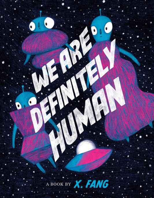 We Are Definitely Human by X. Fang (8/6/24)