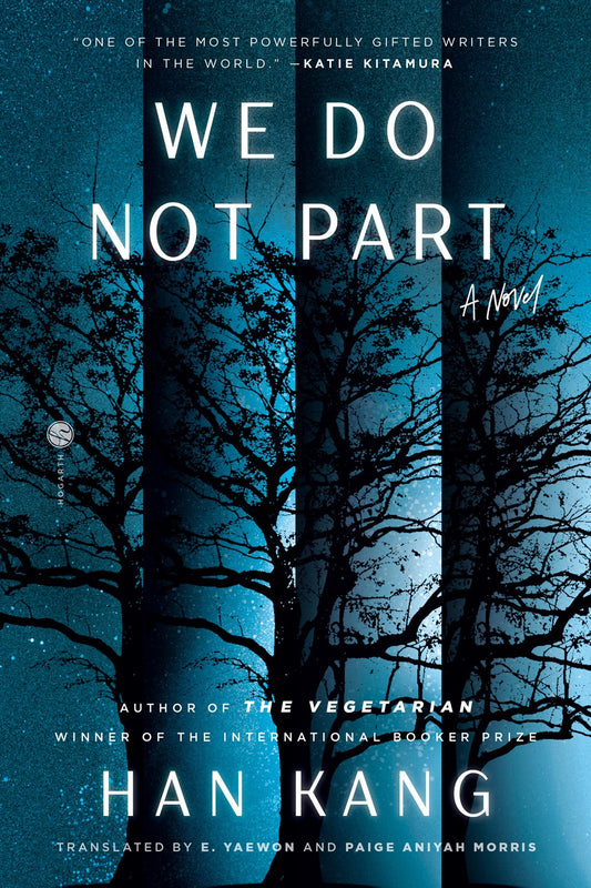 We Do Not Part: A Novel by Han Kang (1/21/25)