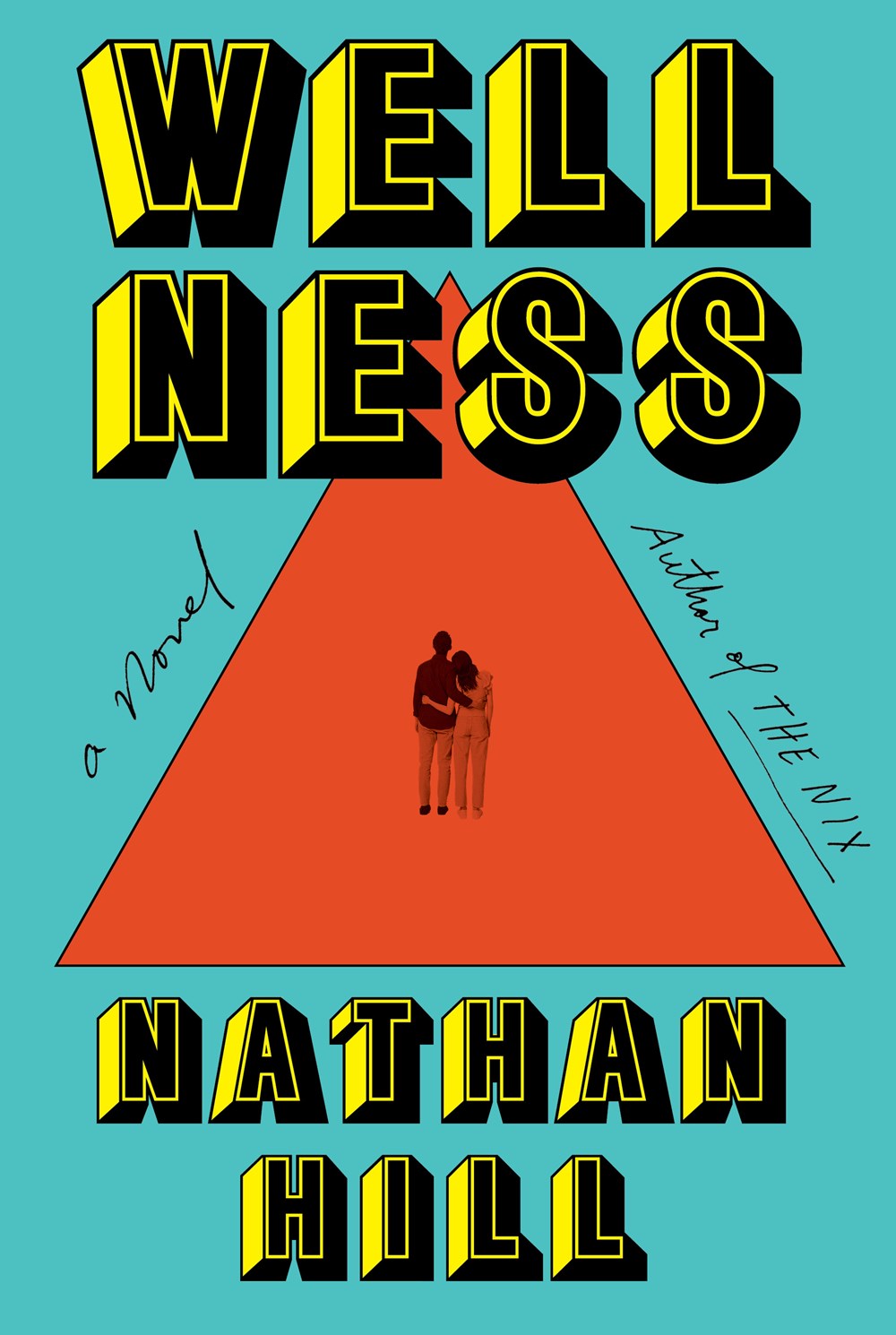 Wellness: A Novel by Nathan Hill (9/19/23)