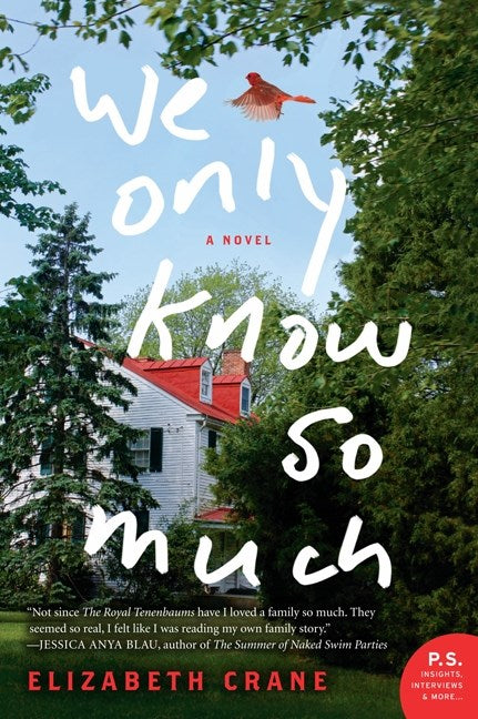 We Only Know So Much: A Novel by Elizabeth Crane