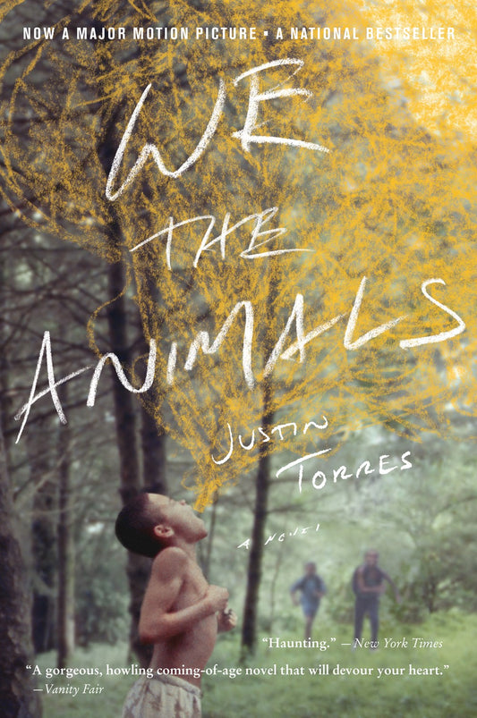 We the Animals: A Novel by Justin Torres