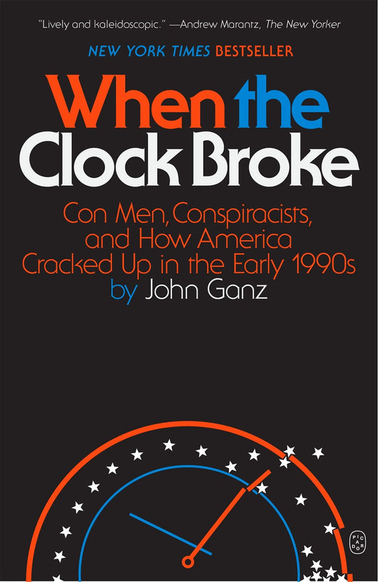 When The Clock Broke by John Ganz