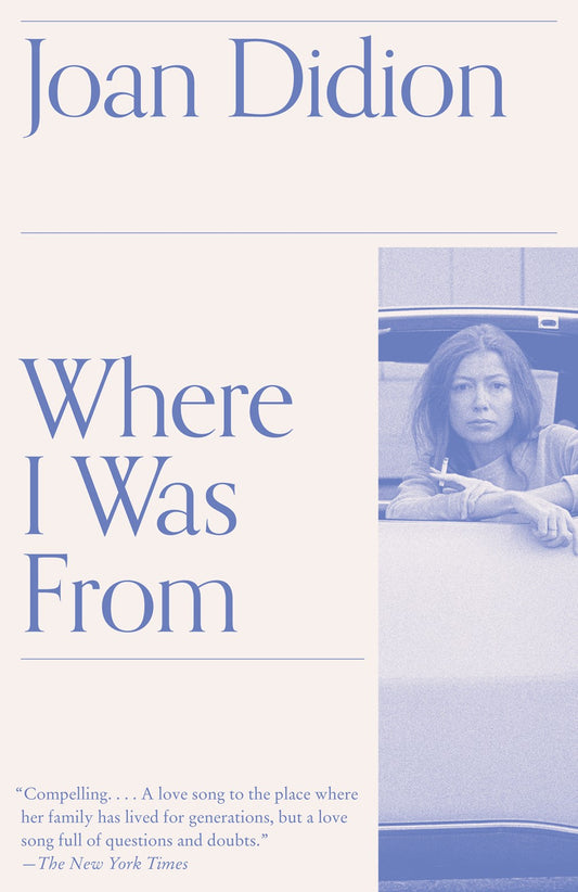 Where I Was From by Joan Didion