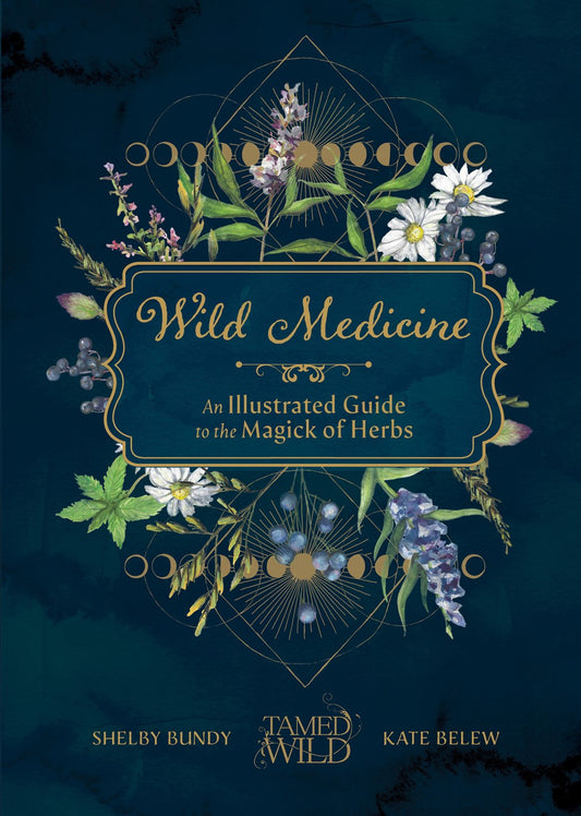 Wild Medicine: Tamed Wild’s Illustrated Guide to the Magick of Herbs by Shelby Bundy & Kate Belew (10/3/23)