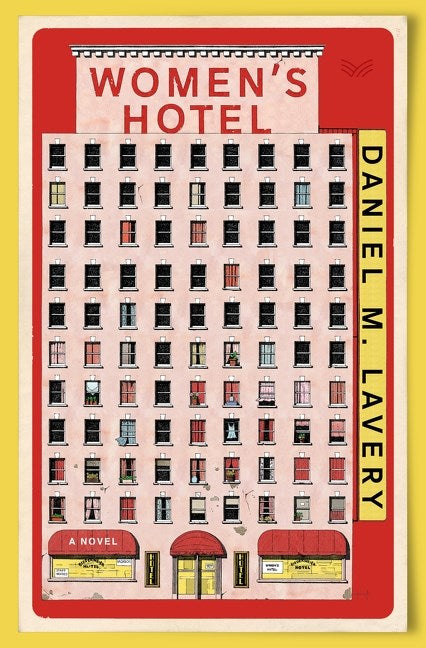 Women's Hotel: A Novel by Daniel M. Lavery (10/15/24)