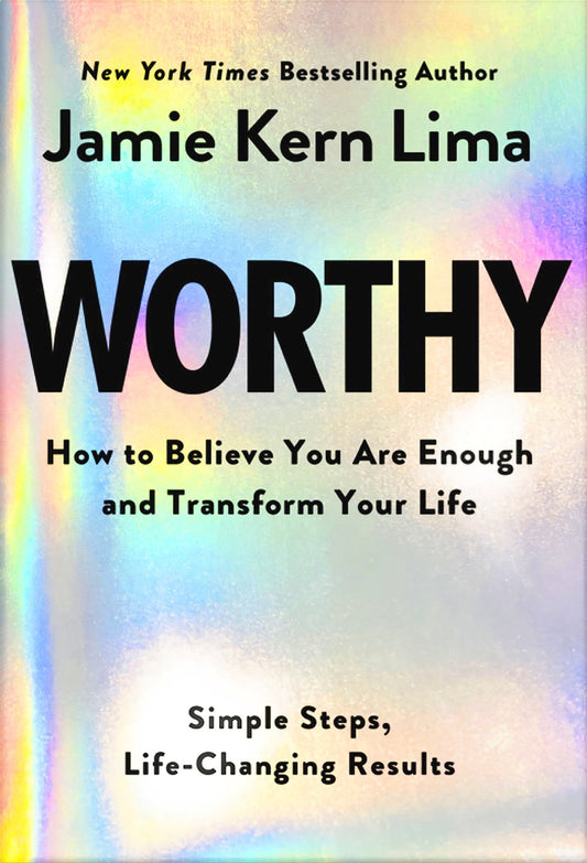 Worthy: How to Believe You Are Enough and Transform Your Life by Jamie Kern Lima (2/20/24)