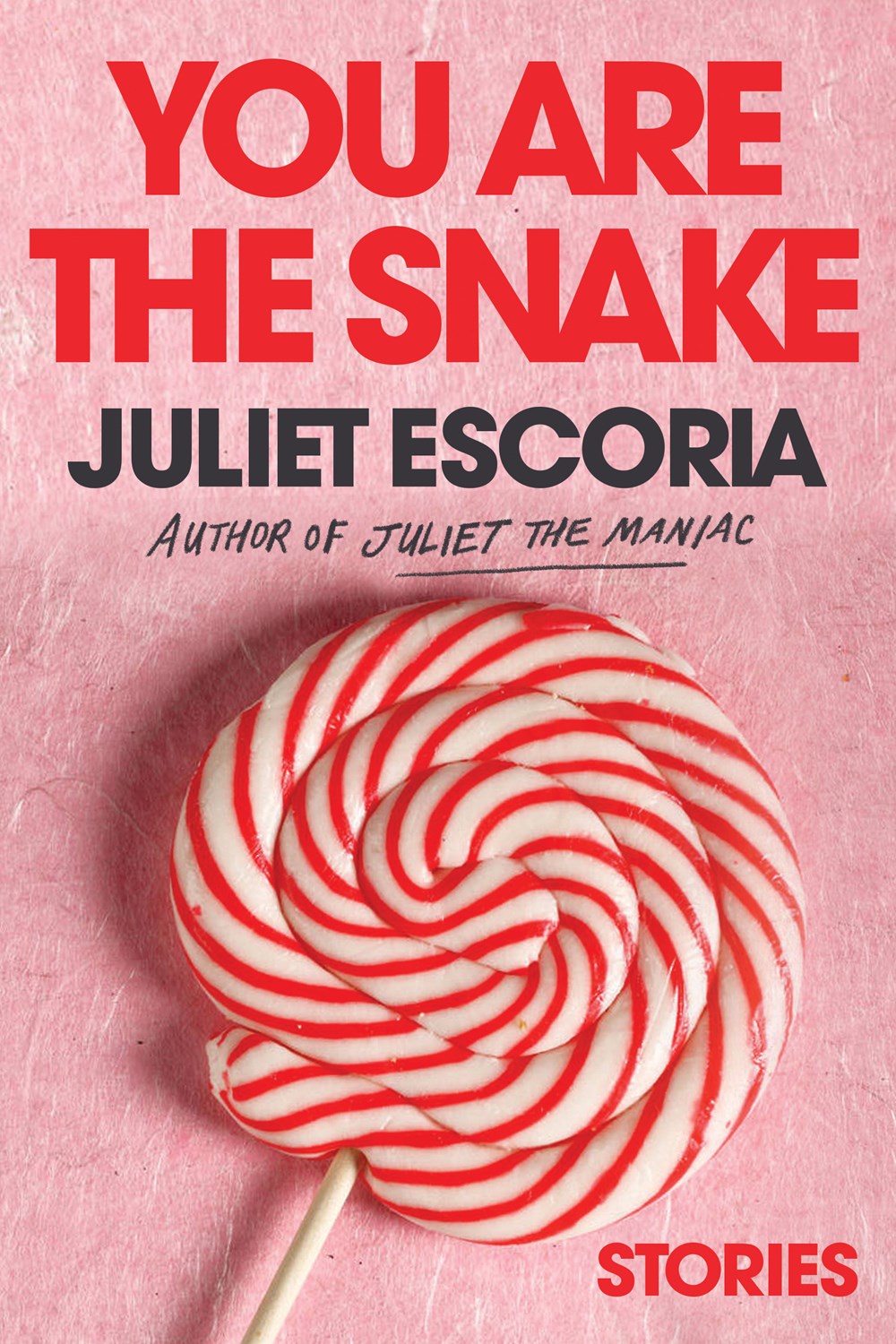 You Are the Snake: A Novel by Juliet Escoria (6/18/24)